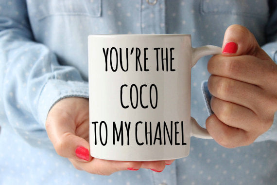 You are the Coco to my Chanel Coffee Mug - Essentials from JayCar