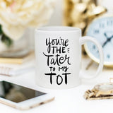 You're The Tater To My Tot, Cute Friendship Mugs,